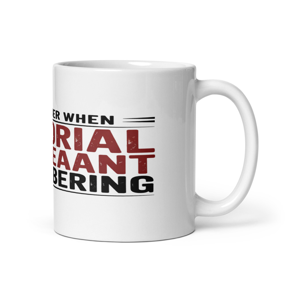 I REMEMBER WHEN MEMORIAL DAY MEANT REMEMBERING - mug