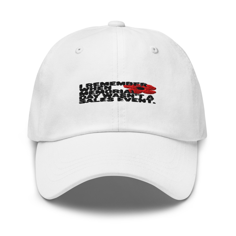 I REMEMBER WHEN MEMORIAL DAY WASN'T A SALES EVENT - hat