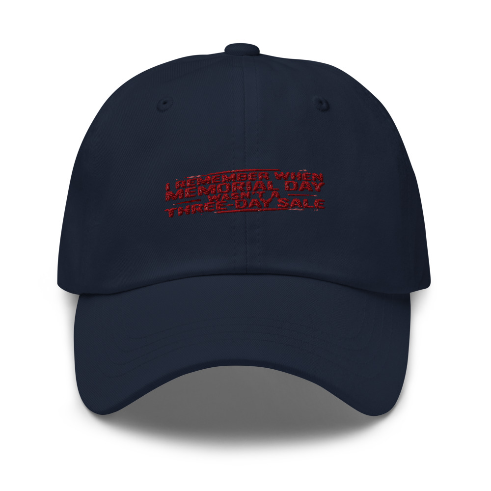 I REMEMBER WHEN MEMORIAL DAY WASN'T A THREE-DAY SALE - hat