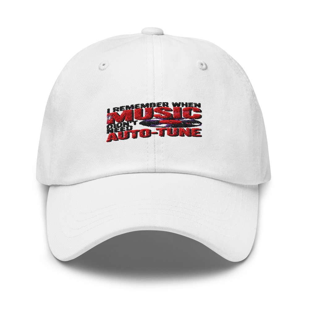 I REMEMBER WHEN MUSIC DIDN'T NEED AUTO-TUNE - hat