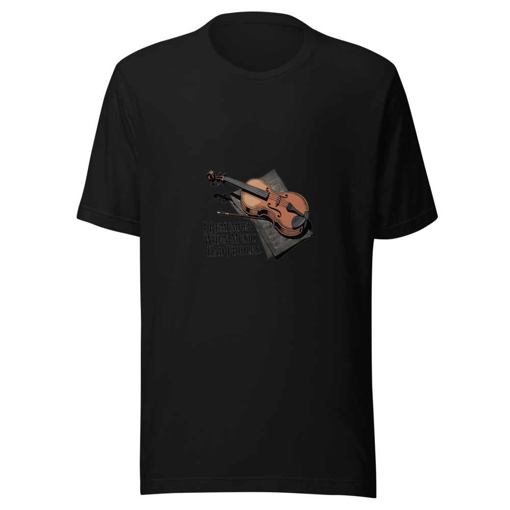 I REMEMBER WHEN MUSIC HAD FIDDLES - tshirt
