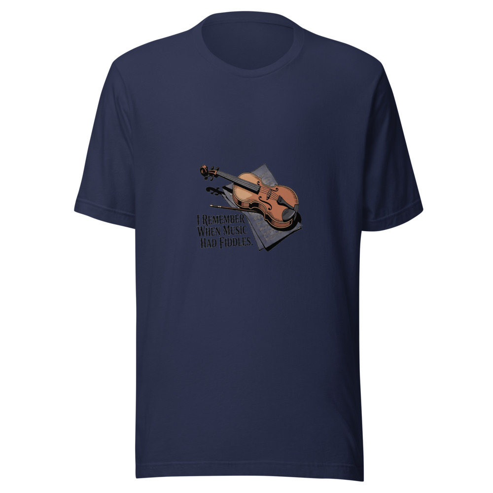 I REMEMBER WHEN MUSIC HAD FIDDLES - tshirt