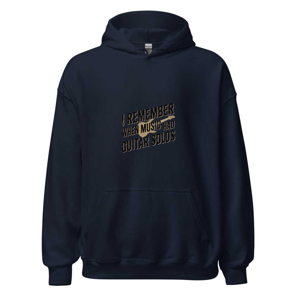 I REMEMBER WHEN MUSIC HAD GUITAR SOLOS - hoodie