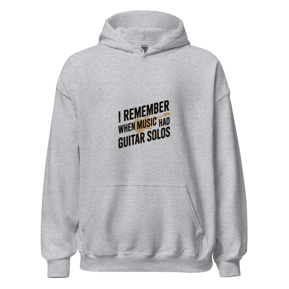 I REMEMBER WHEN MUSIC HAD GUITAR SOLOS - hoodie