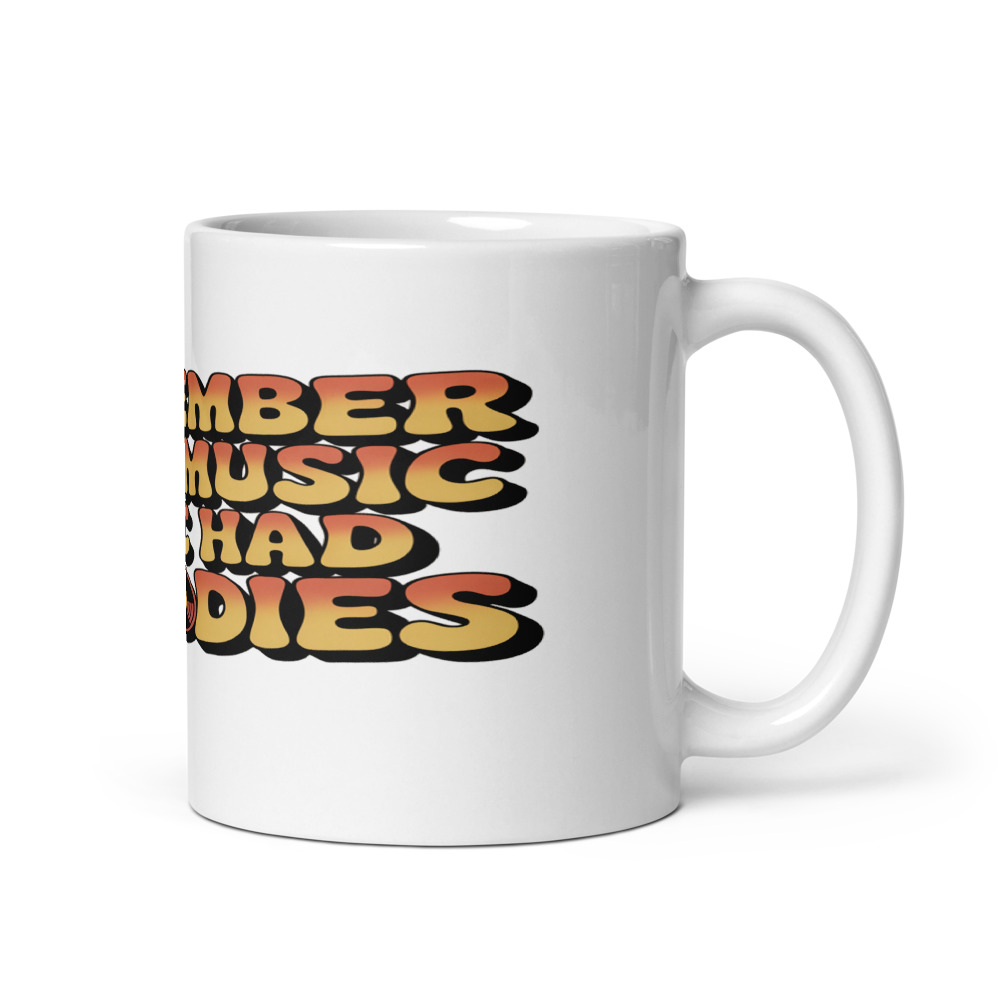 I REMEMBER WHEN MUSIC HAD MELODIES - mug