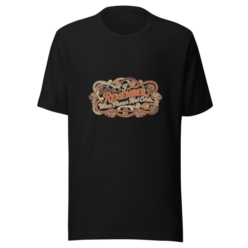 I Remember When Phones Had Cords - tshirt