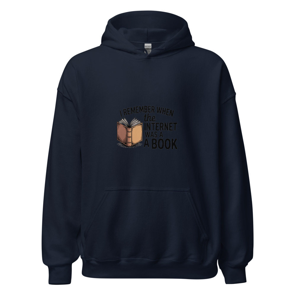I REMEMBER WHEN THE INTERNET WAS A BOOK - hoodie