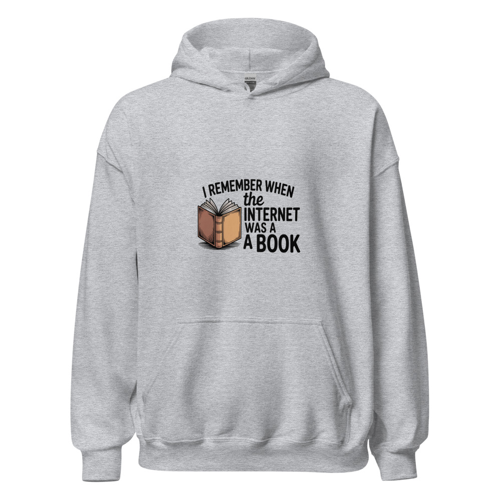 I REMEMBER WHEN THE INTERNET WAS A BOOK - hoodie
