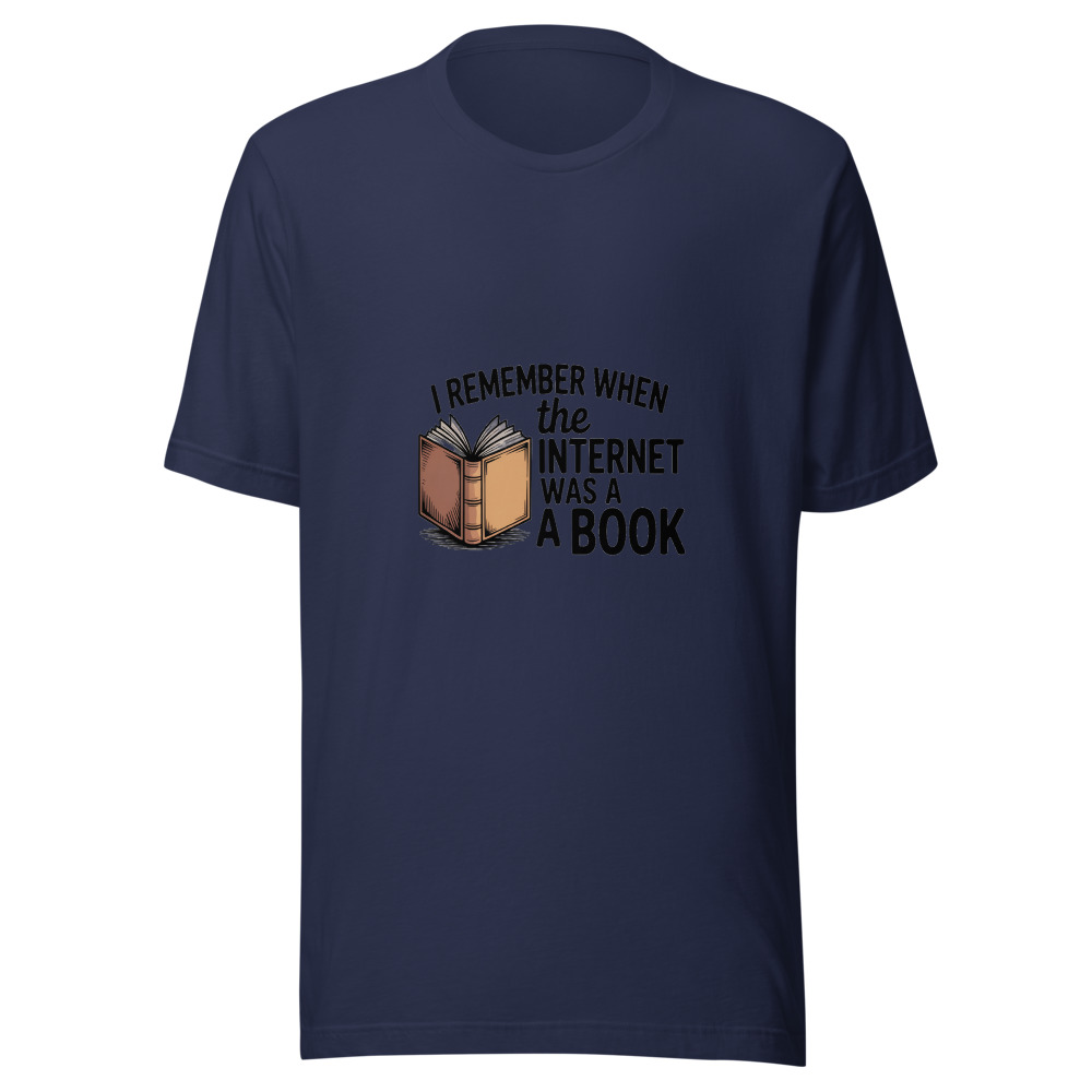 I REMEMBER WHEN THE INTERNET WAS A BOOK - tshirt