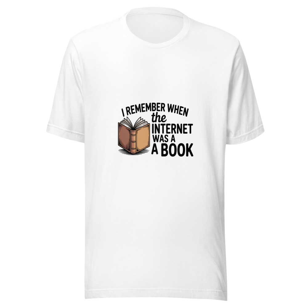 I REMEMBER WHEN THE INTERNET WAS A BOOK - tshirt