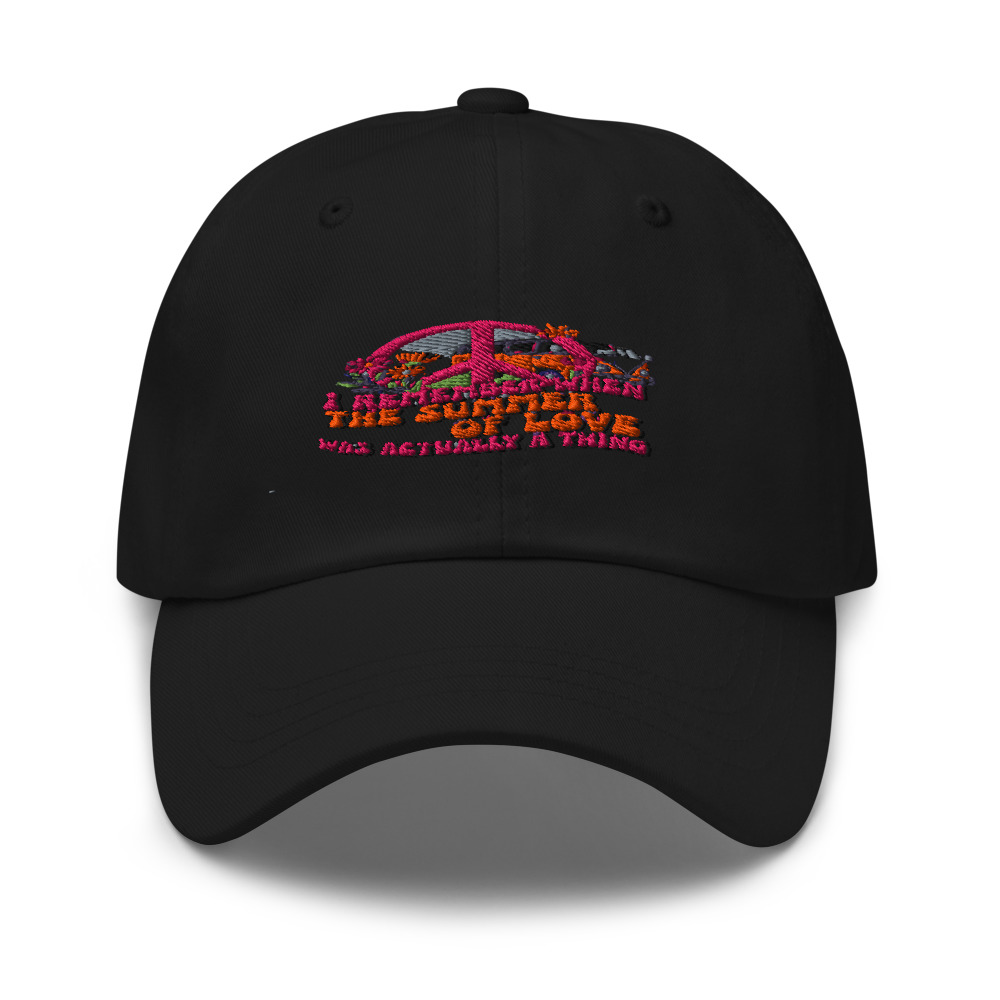 I REMEMBER WHEN THE SUMMER OF LOVE WAS ACTUALLY A THING - hat