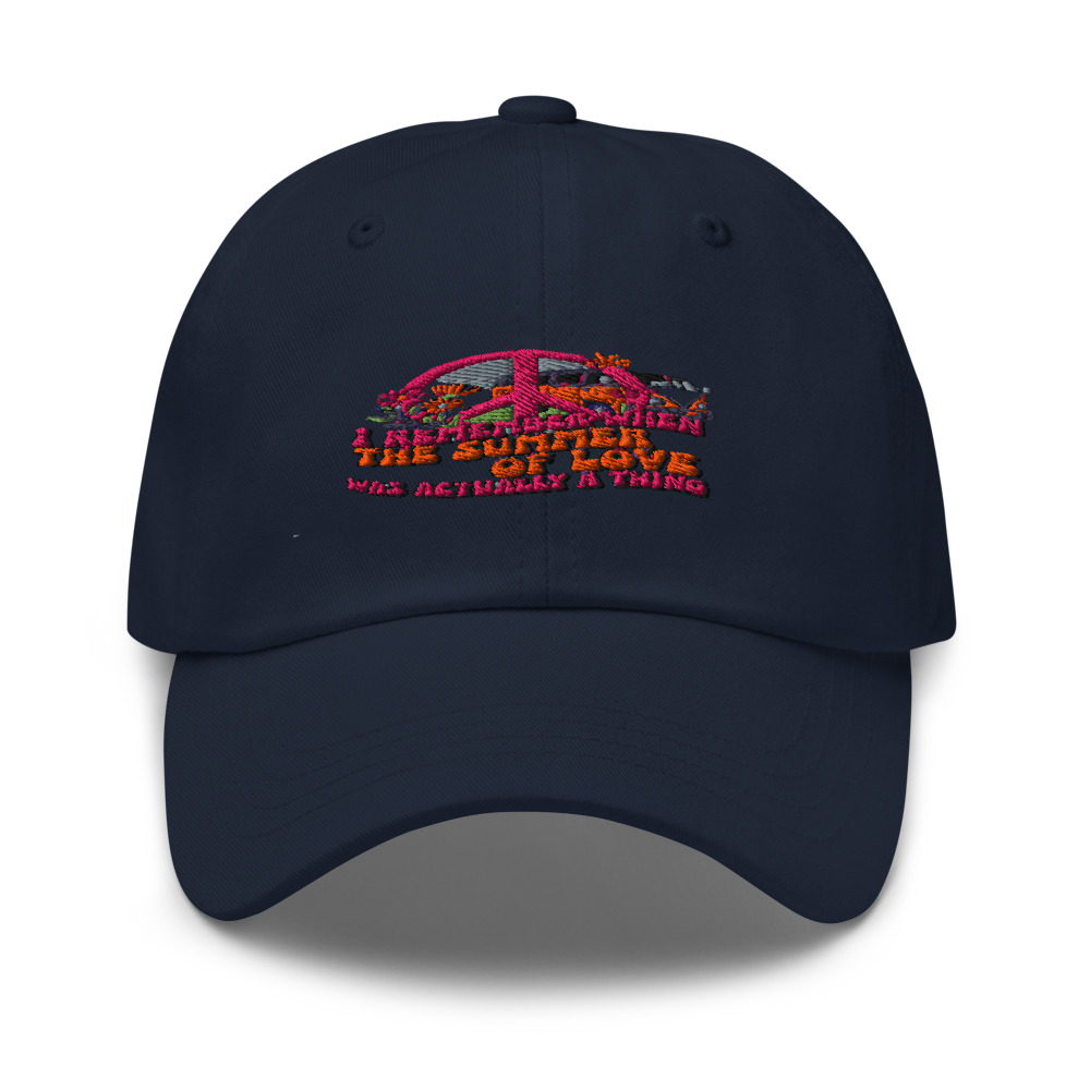 I REMEMBER WHEN THE SUMMER OF LOVE WAS ACTUALLY A THING - hat