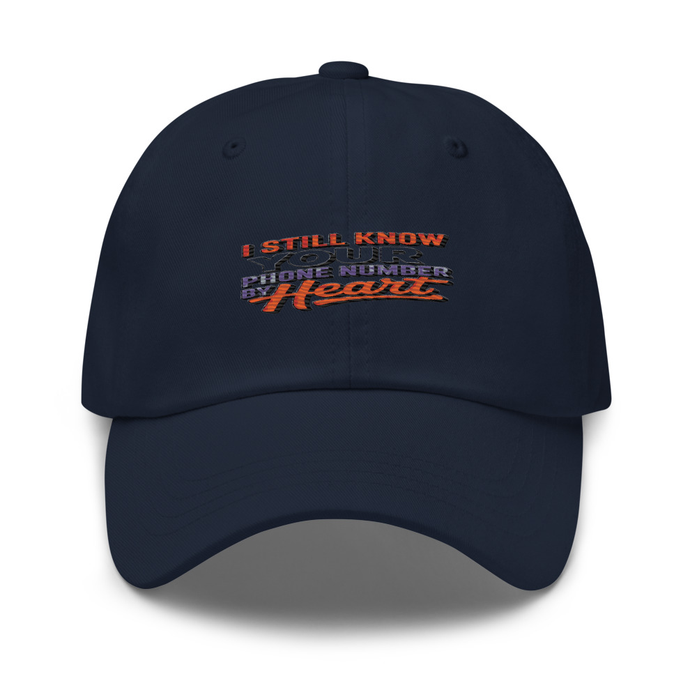 I STILL KNOW YOUR PHONE NUMBER BY HEART - hat