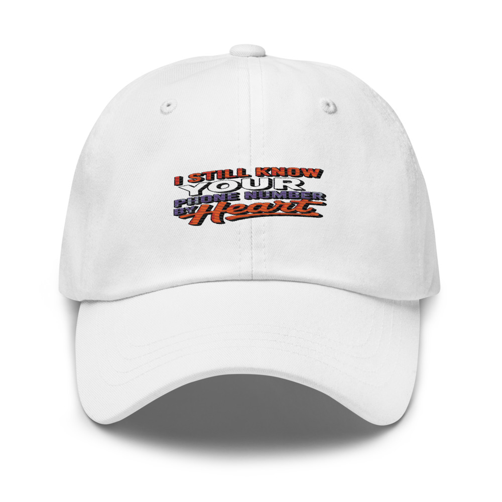 I STILL KNOW YOUR PHONE NUMBER BY HEART - hat