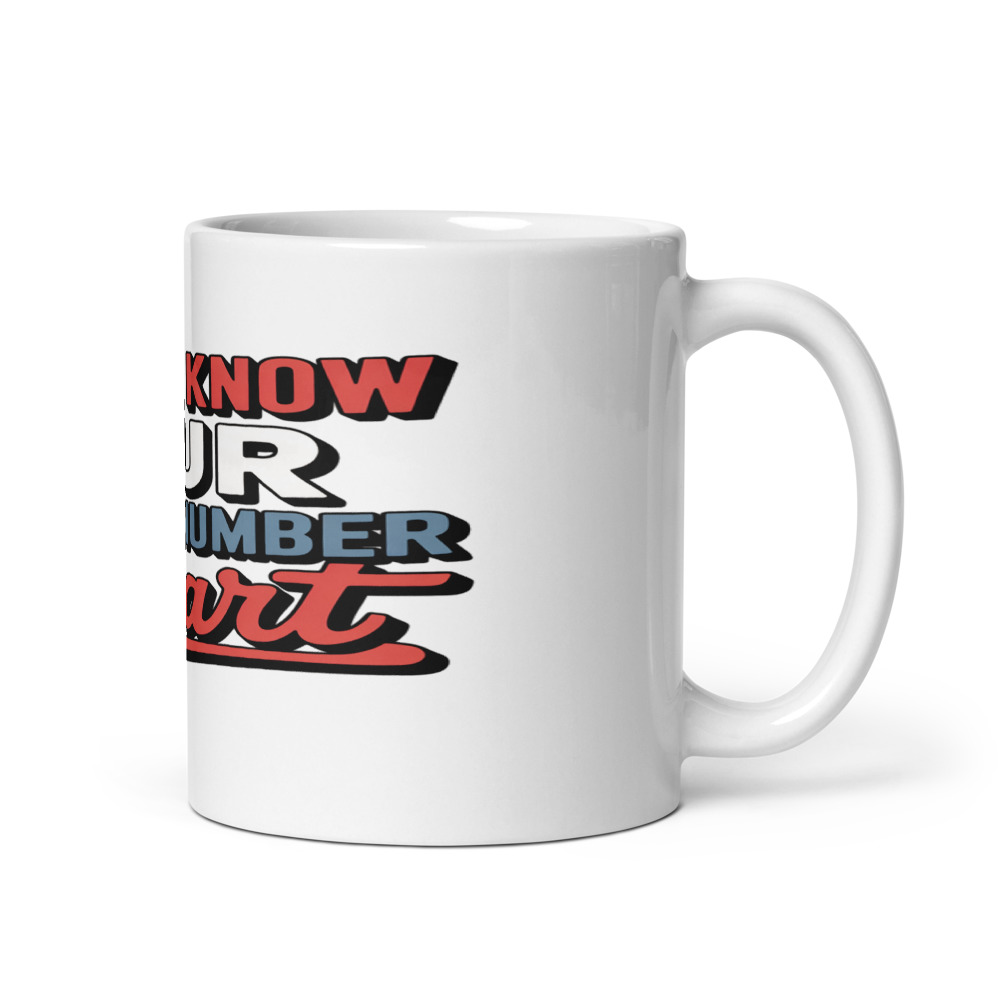 I STILL KNOW YOUR PHONE NUMBER BY HEART - mug