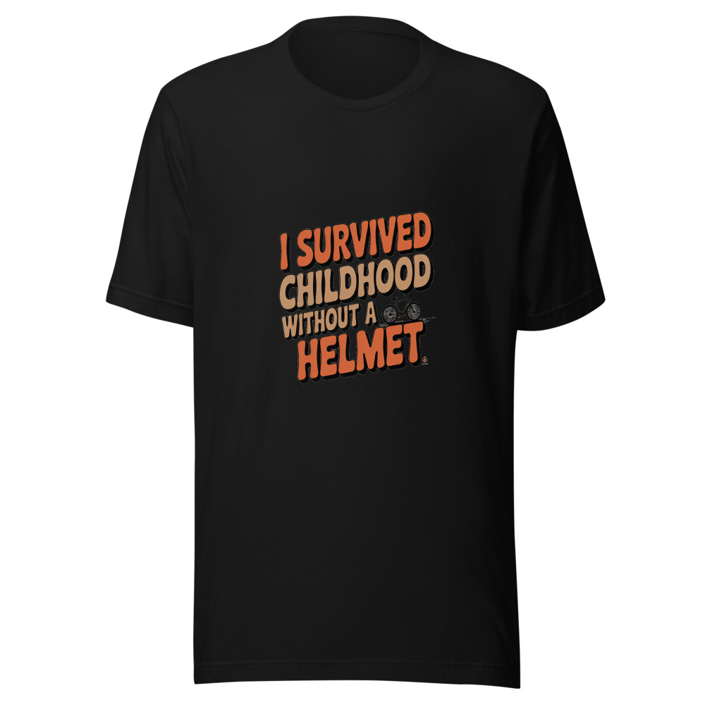 I Survived Childhood Without a Helmet - tshirt