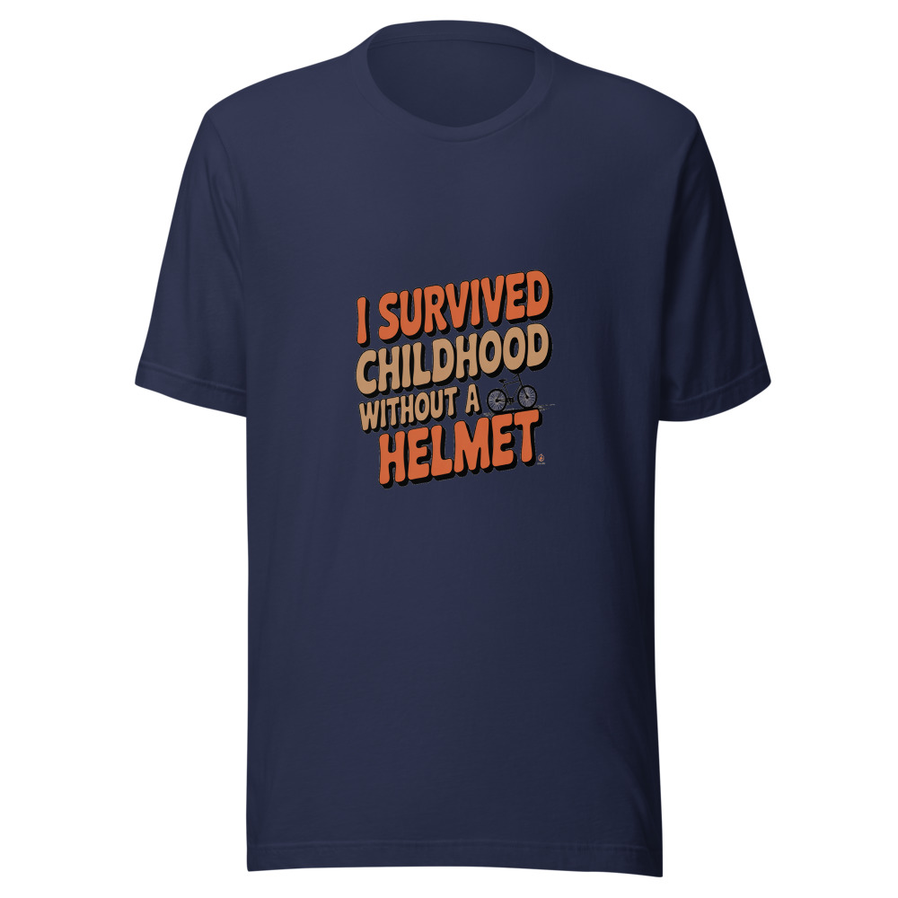 I Survived Childhood Without a Helmet - tshirt