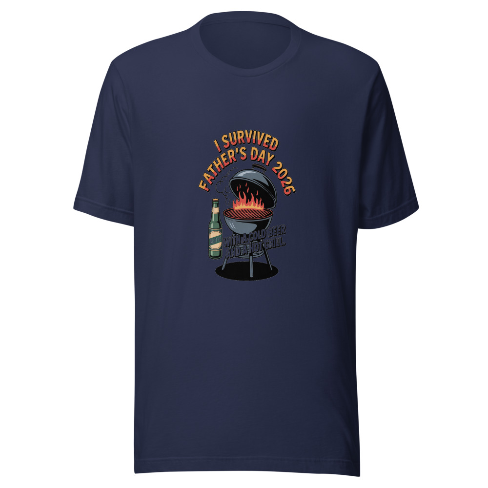I SURVIVED FATHER'S DAY 2026 WITH A COLD BEER AND A HOT GRILL - tshirt
