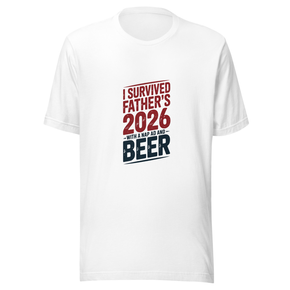 I SURVIVED FATHER'S DAY 2026 WITH A NAP AND A BEER - tshirt