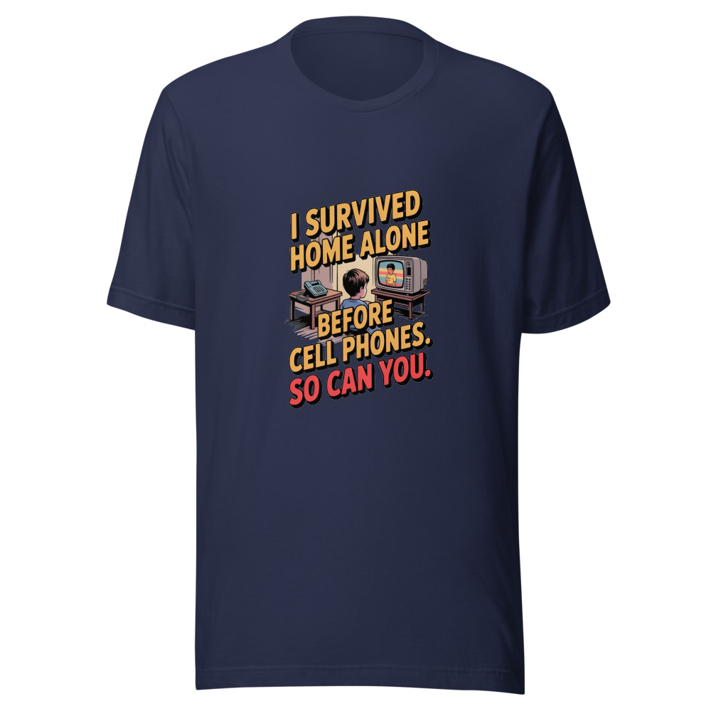 I Survived Home Alone Before Cell Phones. So Can You. - tshirt