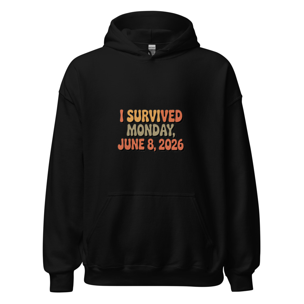 I SURVIVED MONDAY, JUNE 8, 2026 - hoodie