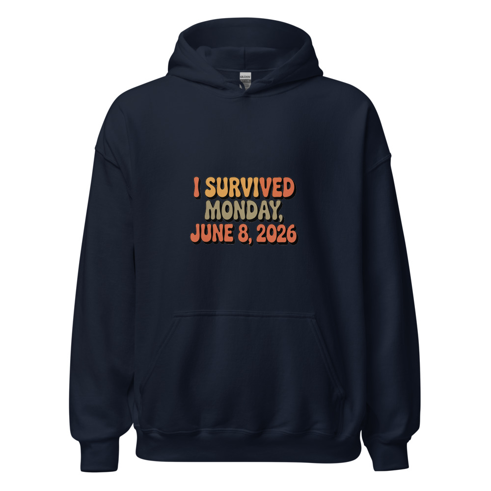 I SURVIVED MONDAY, JUNE 8, 2026 - hoodie