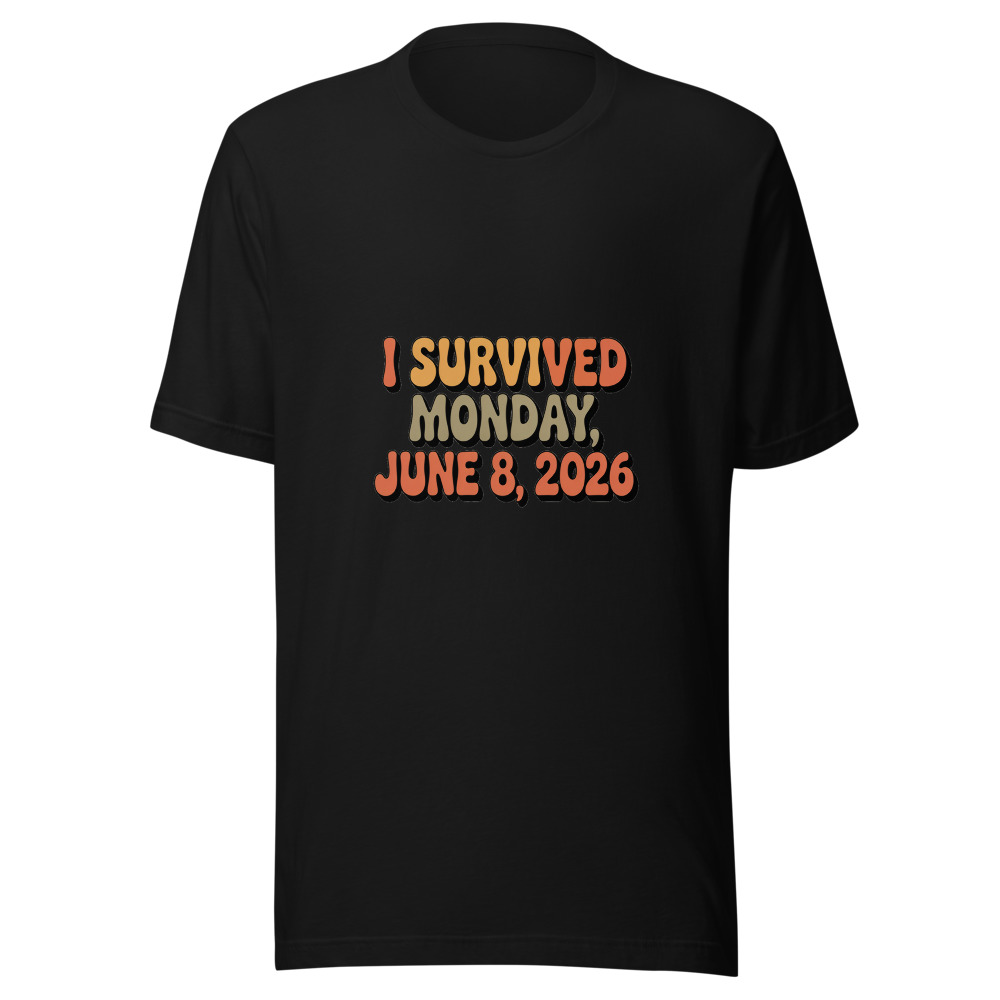 I SURVIVED MONDAY, JUNE 8, 2026 - tshirt