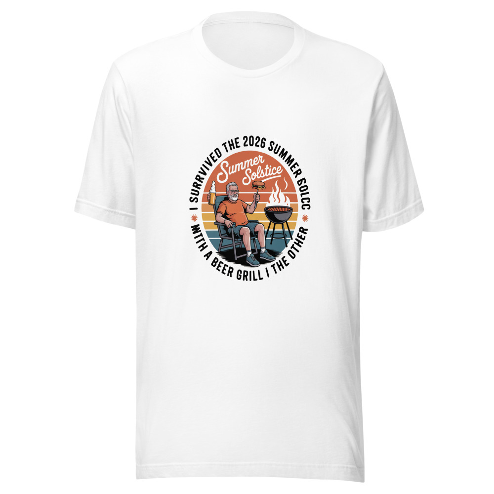 I SURVIVED THE 2026 SUMMER SOLSTICE WITH A BEER IN ONE HAND AND A GRILL IN THE OTHER - tshirt
