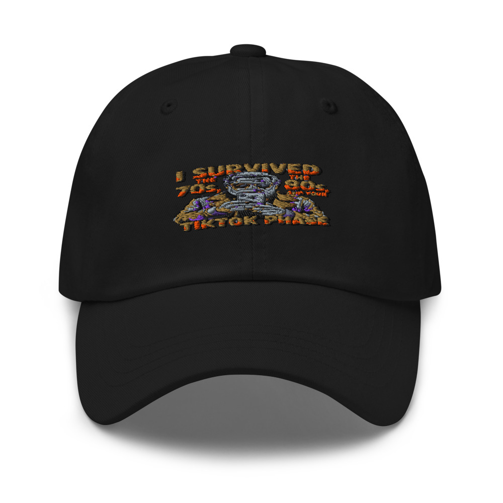 I SURVIVED THE 70S, THE 80S, AND YOUR TIKTOK PHASE - hat