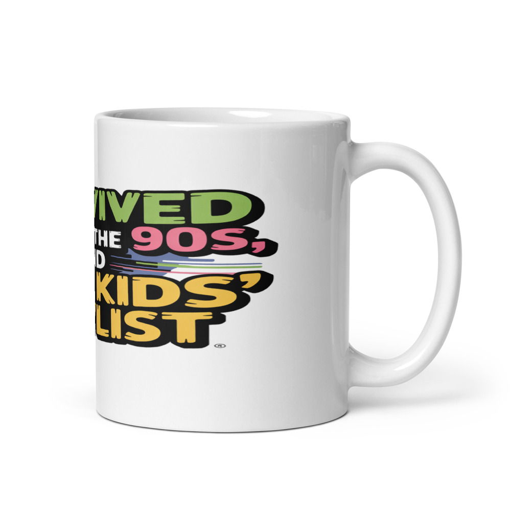 I SURVIVED THE 80s, THE 90s, AND YOUR KIDS' PLAYLIST - mug