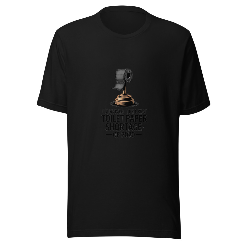 I Survived the Great Toilet Paper Shortage of 2020 - tshirt