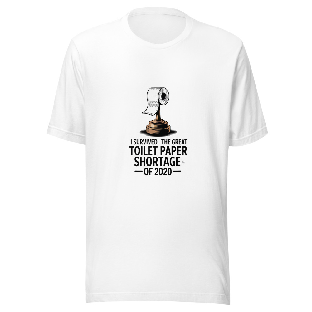 I Survived the Great Toilet Paper Shortage of 2020 - tshirt