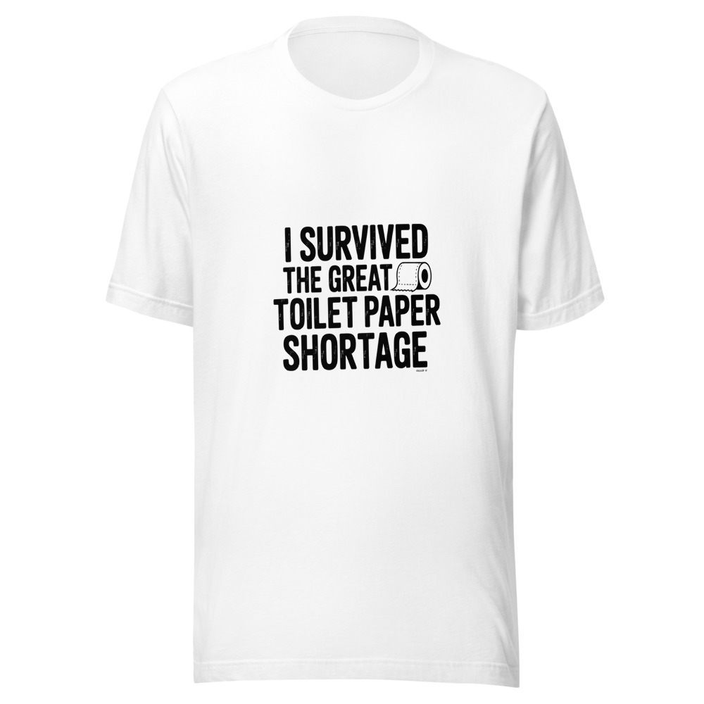 I Survived the Great Toilet Paper Shortage - tshirt