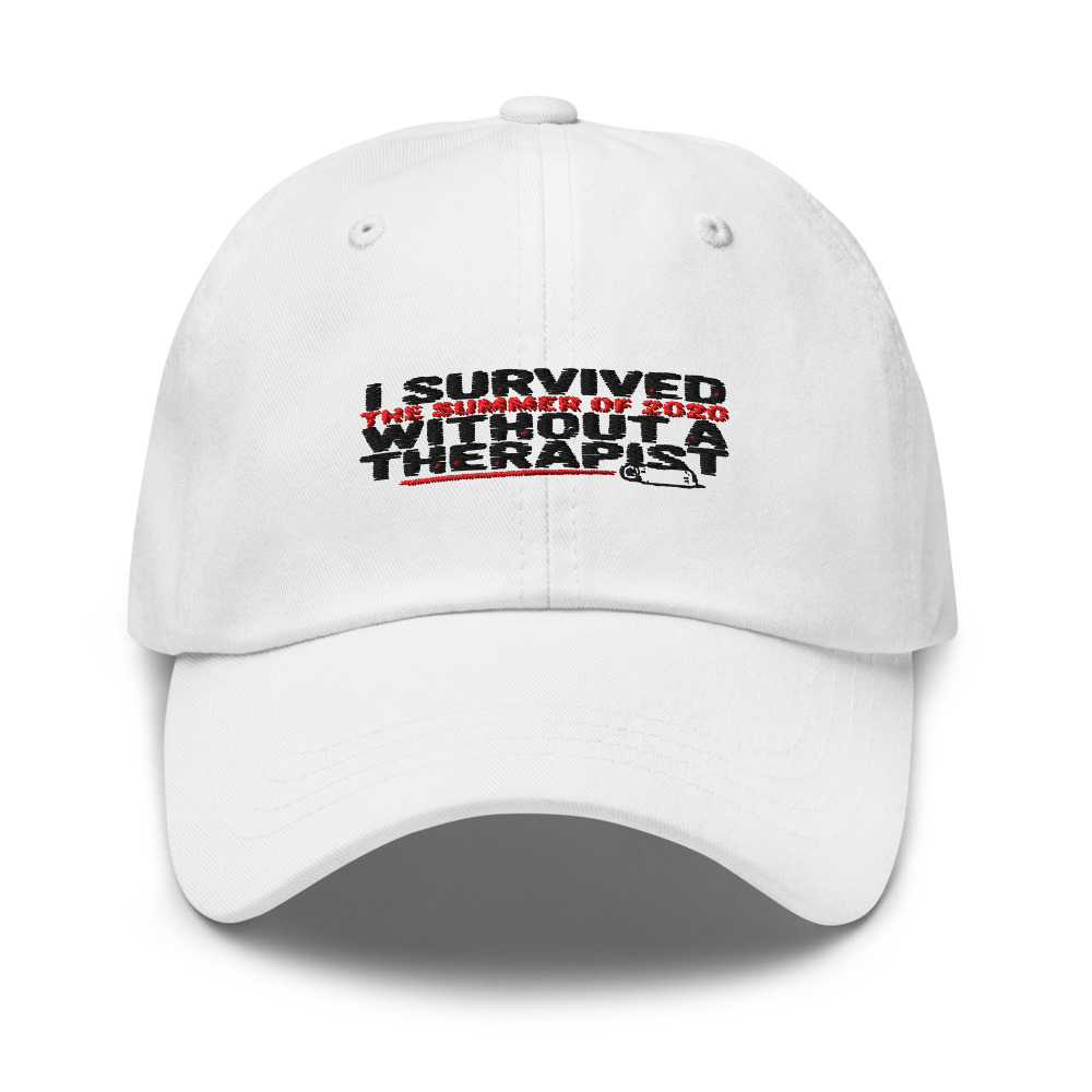 I SURVIVED THE SUMMER OF 2020 WITHOUT A THERAPIST - hat