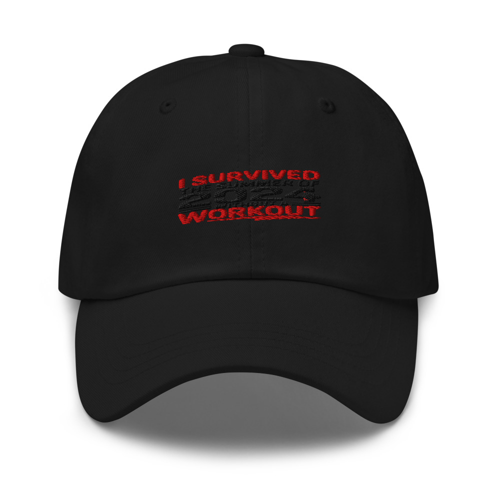 I SURVIVED THE SUMMER OF 2024 WITHOUT A WORKOUT - hat