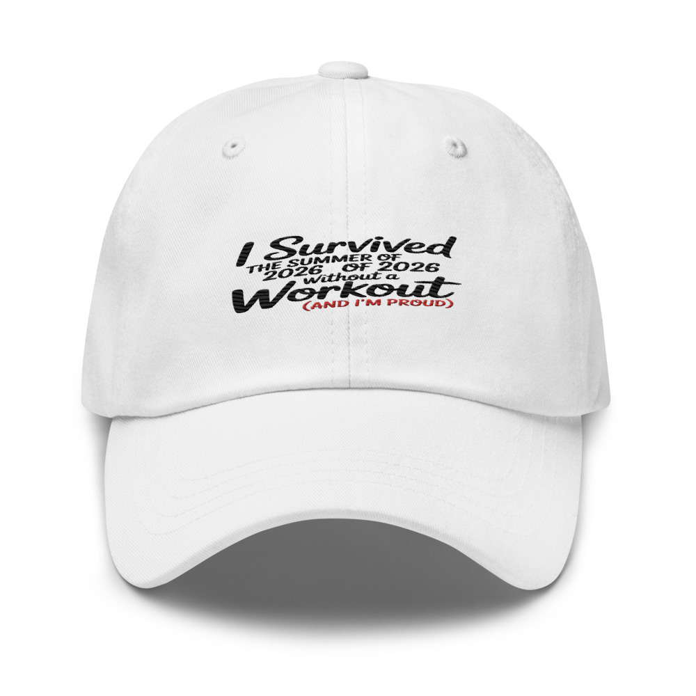 I SURVIVED THE SUMMER OF 2026 WITHOUT A WORKOUT (AND I'M PROUD) - hat