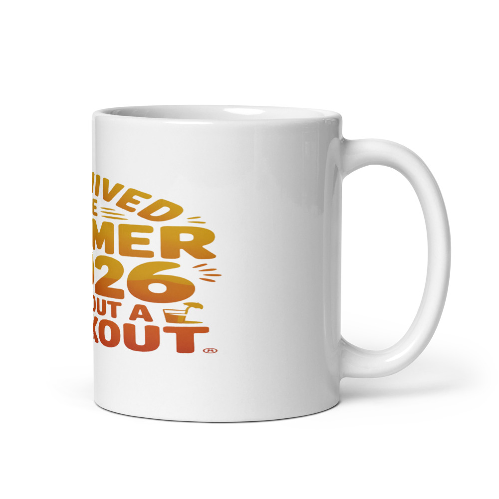 I SURVIVED THE SUMMER OF 2026 WITHOUT A WORKOUT - mug