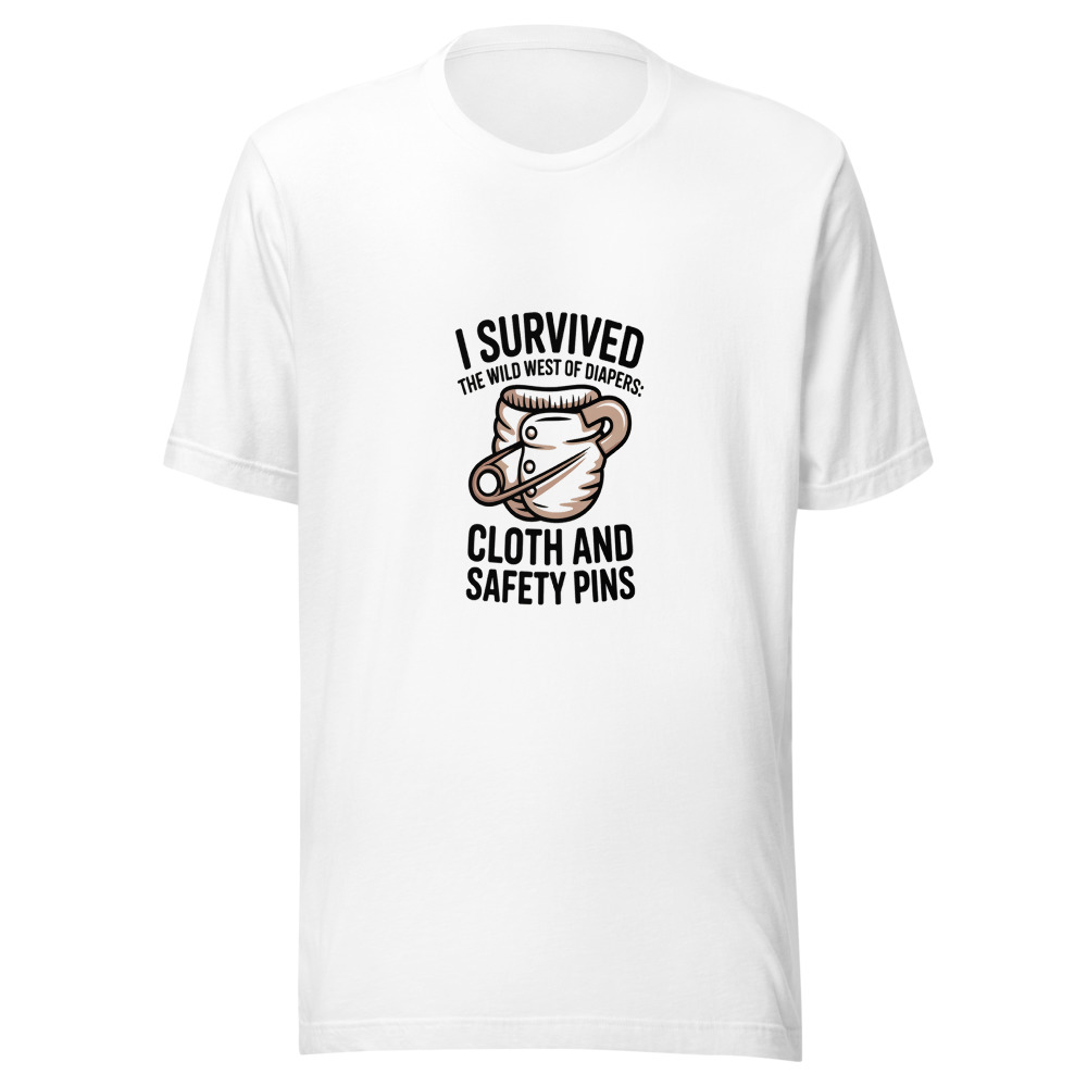I Survived the Wild West of Diapers: Cloth and Safety Pins - tshirt