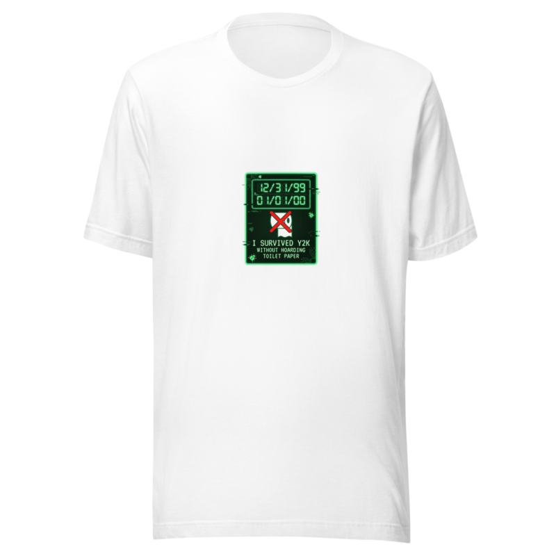 I Survived Y2K Without Hoarding Toilet Paper - tshirt