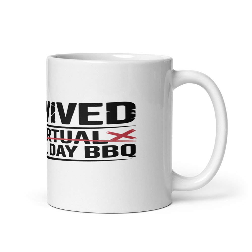 I SURVIVED YOUR VIRTUAL MEMORIAL DAY BBQ - mug