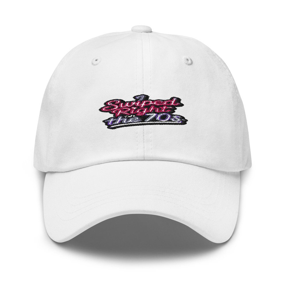 I SWIPED RIGHT ON THE 70s - hat