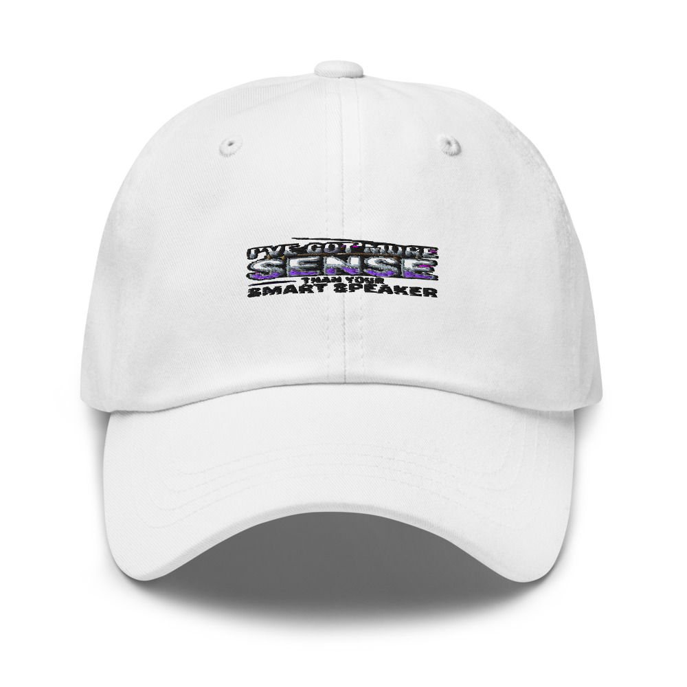 I’ve Got More Sense Than Your Smart Speaker - hat