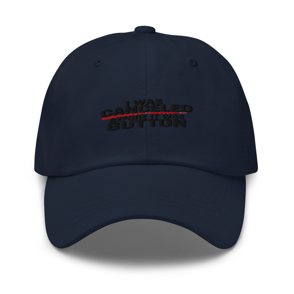 I WAS CANCELED BEFORE IT WAS A BUTTON - hat