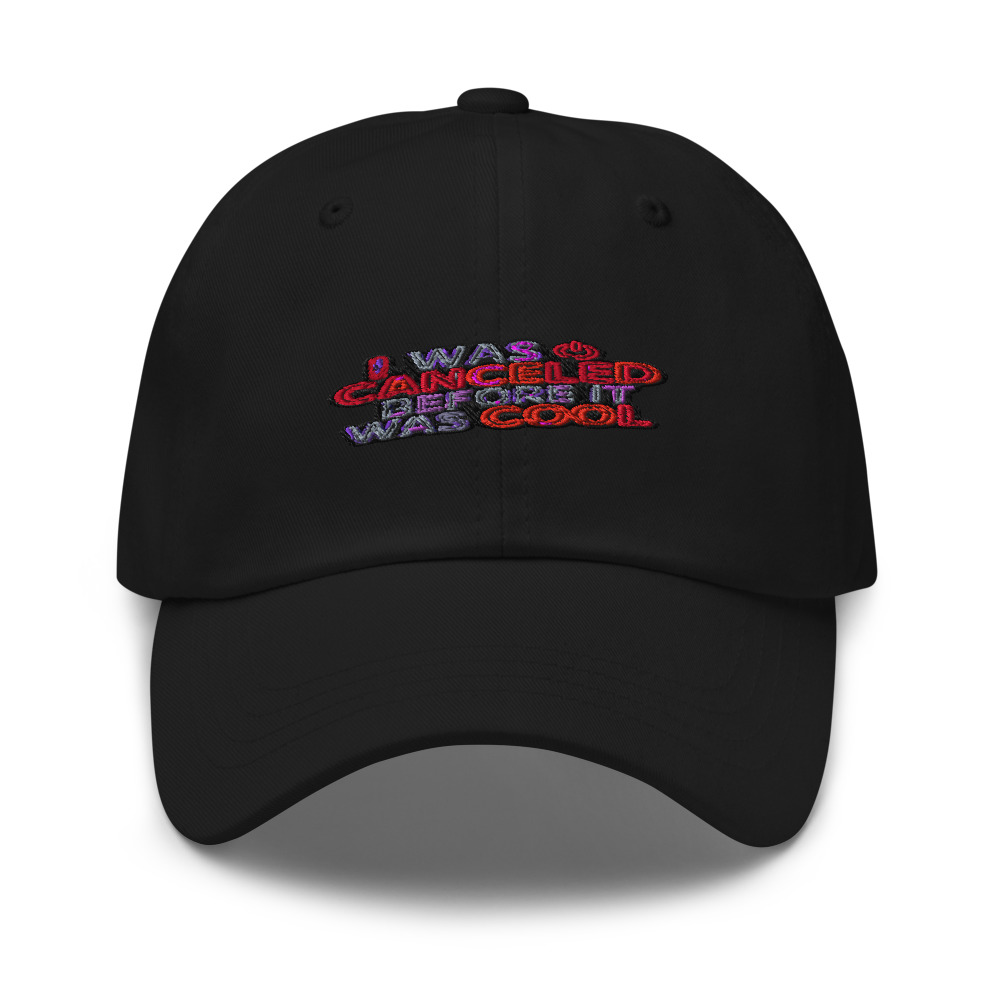 I WAS CANCELED BEFORE IT WAS COOL - hat