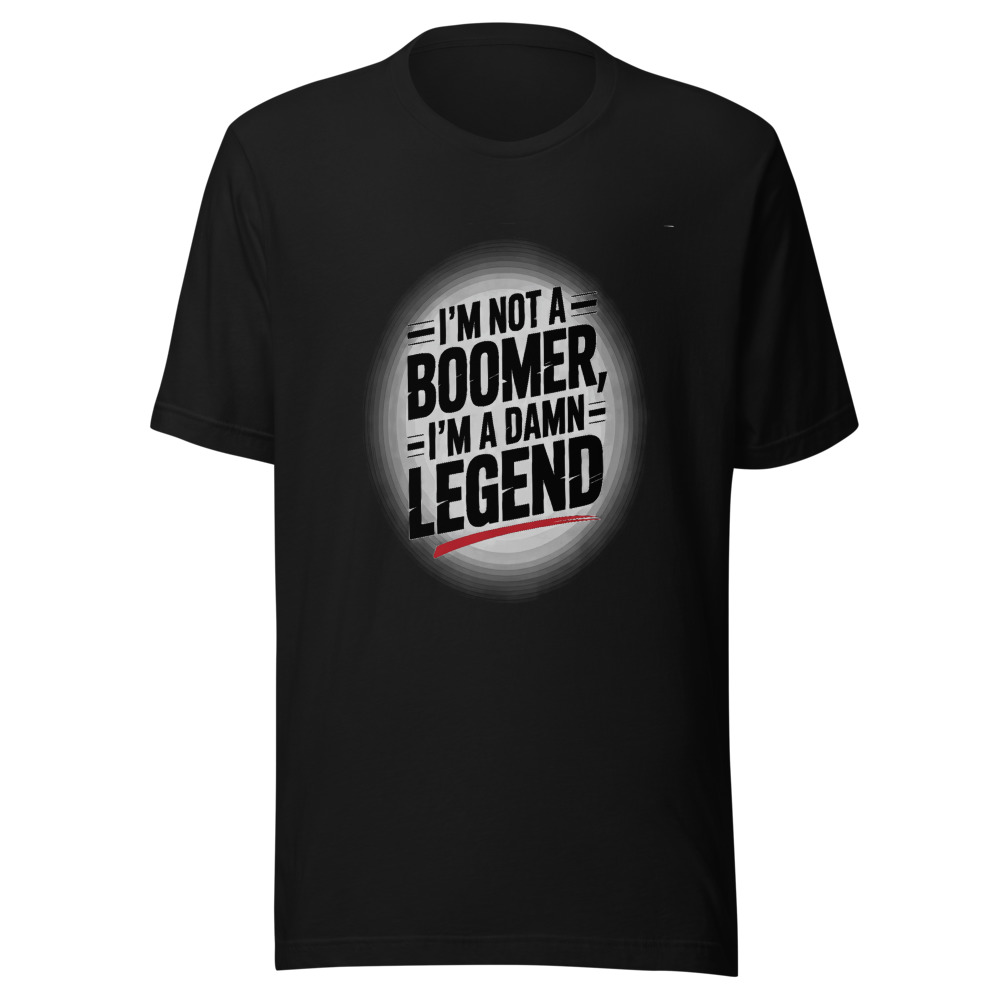 I'm Not a Boomer, I'm a Damn Legend - tshirt