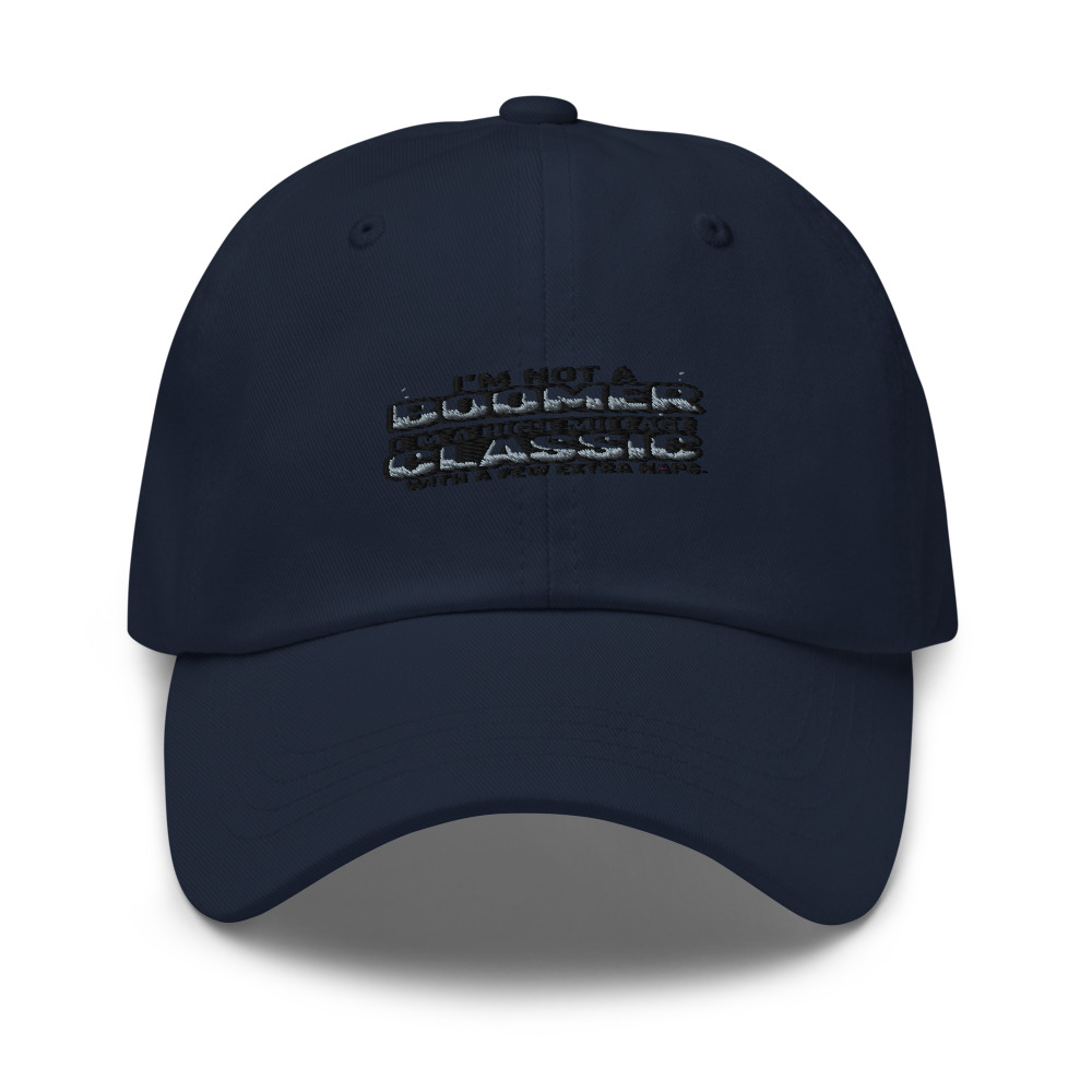 I'm Not a Boomer, I'm a High-Mileage Classic with a Few Extra Naps - hat