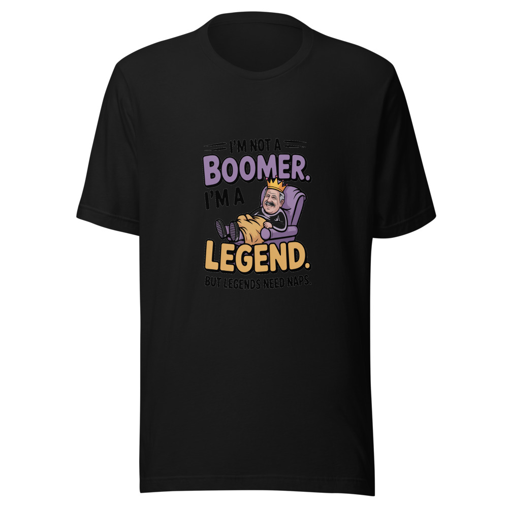I'm Not a Boomer. I'm a Legend. But Legends Need Naps. - tshirt