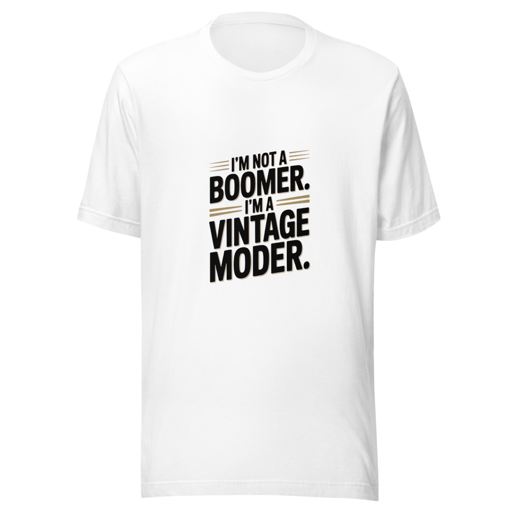 I'm Not a Boomer. I'm a Vintage Model. - tshirt