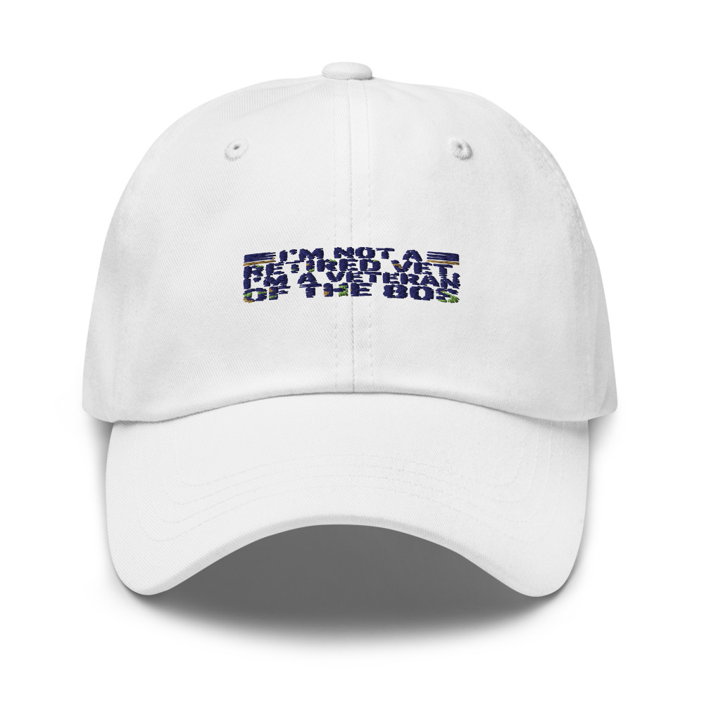 I'M NOT A RETIRED VET, I'M A VETERAN OF THE 80s - hat