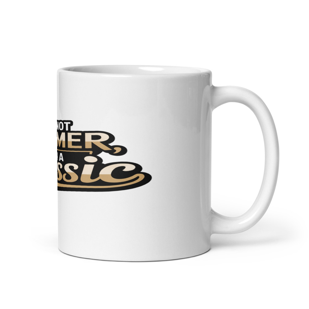 I'm Not Boomer, I'm a Classic - mug